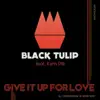 Black Tulip - Give It Up For Love - EP